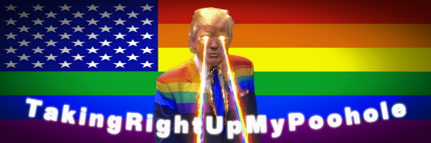TRUMP — Taking it Right Up My Poohole banner